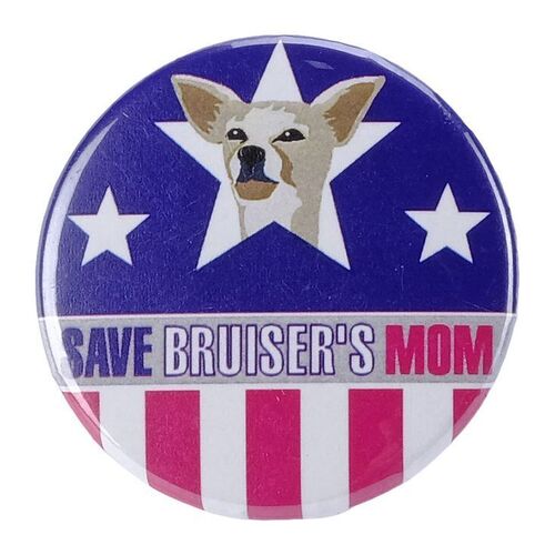 Lot #1368 - "Save Bruiser's Mom" Pin ### LEGALLY BLONDE 2: RED, WHITE & BLONDE (2003)