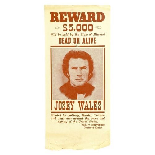 Lot #1457 - Production-Made Josey Wales (Clint Eastwood) Wanted Poster ### THE OUTLAW JOSEY WALES (1976)