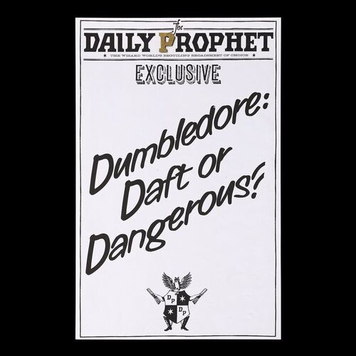 1224. 'Dumbledore: Daft or Dangerous'' Daily Prophet Newspaper Display Cover ### HARRY POTTER AND THE ORDER OF THE PHOENIX (2007)