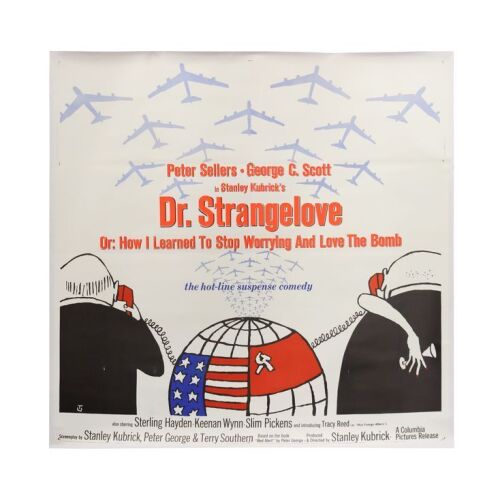 37. US Six-Sheet, 1964 - Linen-Backed ### DR. STRANGELOVE OR: HOW I LEARNED TO STOP WORRYING AND LOVE THE BOMB (1964)