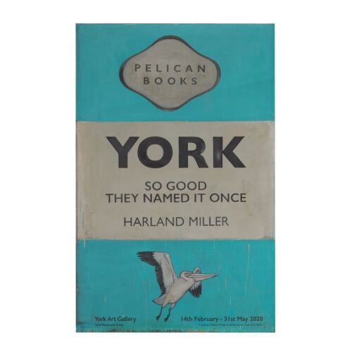 55. York So Good They Named It Once, 2020 ### HARLAND MILLER