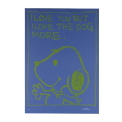 84. 'I Love You but I Love the Dog More' - Artist's Proof ### RHYS BROWN