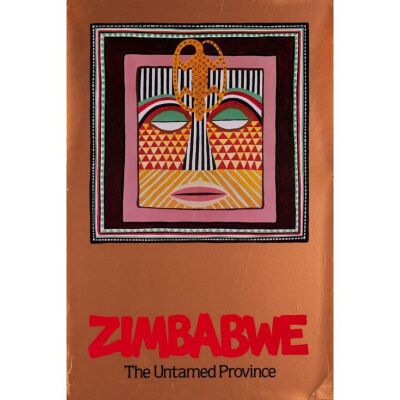 877. Travel Poster (22" x 33"); Very Fine- Rolled ### ZIMBABWE: THE UNTAMED PROVINCE (c.1980)