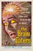 367. One Sheet (27" x 41"); Very Fine- on Linen ### THE BRAIN EATERS (1958)