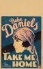 885. Window Card (14" x 22"); Very Good+ on Paper ### TAKE ME HOME (1928)